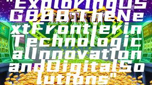 "Exploring OSG888: The Next Frontier in Technological Innovation and Digital Solutions"