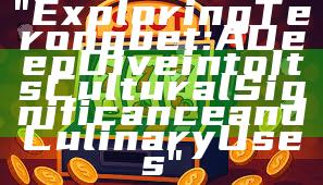 "Exploring Terongbet: A Deep Dive into Its Cultural Significance and Culinary Uses"